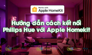 Hướng dẫn kết nối Philips Hue với Apple Homekit
