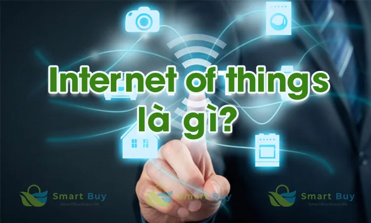 Internet of things là gì